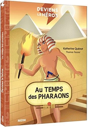 Deviens le héros : Au temps des pharaons