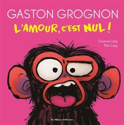 Gaston grognon : L'amour, c'est nul !