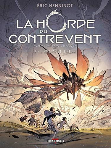 Horde du contrevent (La) T.02 : L'escadre frêle