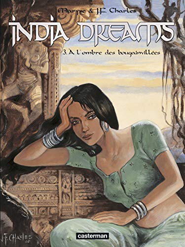 India dreams T. 03 : A l'ombre des bougainvillées