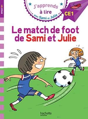 J'apprends à lire avec Sami et Julie CE1 : Le match de foot de Sami et Julie