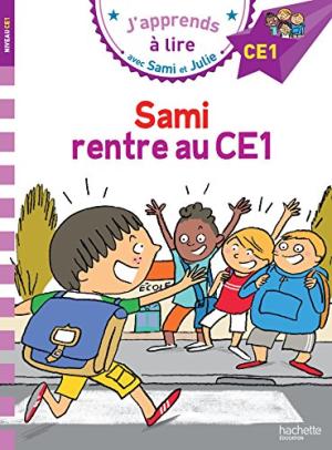 J'apprends à lire avec Sami et Julie CE1 : Sami rentre au CE1