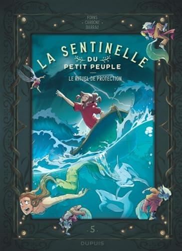 La Sentinelle du Petit Peuple T. 05 : Le rituel de protection