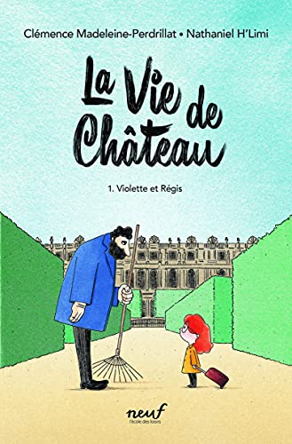La Vie de Château T. 1 : Violette et Régis
