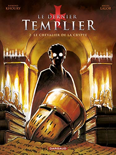Le Dernier templier T. 02 : Le chevalier de la crypte